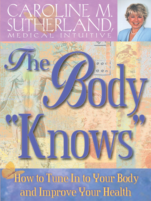 Title details for The Body Knows by Caroline Sutherland - Available